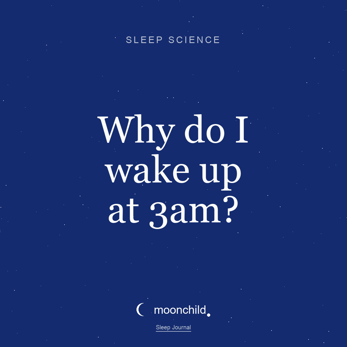 Moonchild Sleep Journal — Why do I wake up at 3am? A guide to cortisol-driven sleep maintenance