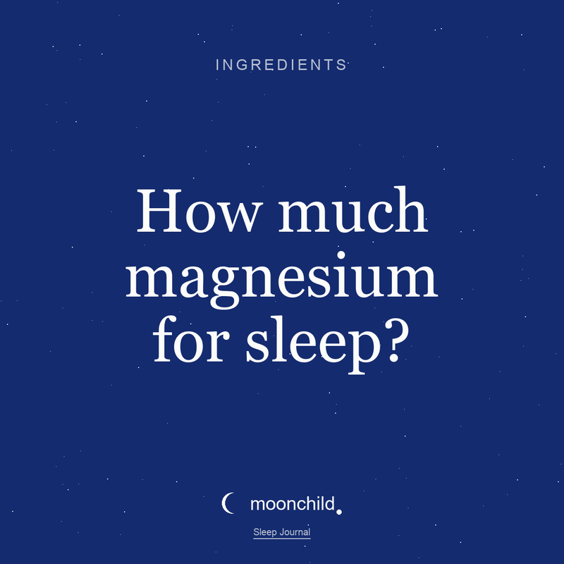 Moonchild Sleep Journal — How much magnesium should I take for sleep?